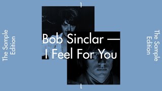 THE SAMPLE EDITION #1 — “I FEEL FOR YOU” by Bob Sinclar