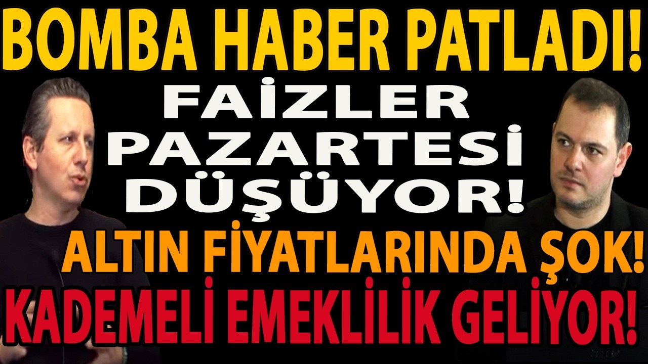 BOMBA HABER PATLADI! FAİZLER PAZARTESİ DÜŞÜYOR! KADEMELİ EMEKLİLİK GELİYOR! ALTIN FİYATLARINDA ŞOK!