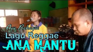 Download lagu AYU ©© COVER LAGU ANA MANTU mp3