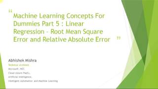 Machine Learning Concepts For Dummies Part 5 - Linear Regression Relative Absolute Error and Root Mean Square Error