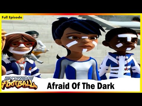 Extreme Football | Session 01 | Afraid Of The Dark | Full Episode 04