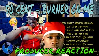 50 Cent   Burner On Me  - Producer Reaction