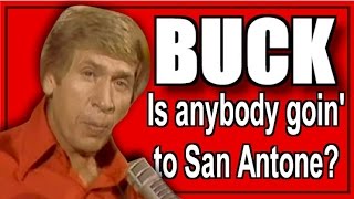 Buck Owens Singing:  "Is anybody goin to San Antone?"  W/ The Buckaroos