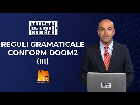 52. Tableta de limbă română - Reguli gramaticale conform DOOM2 (3)