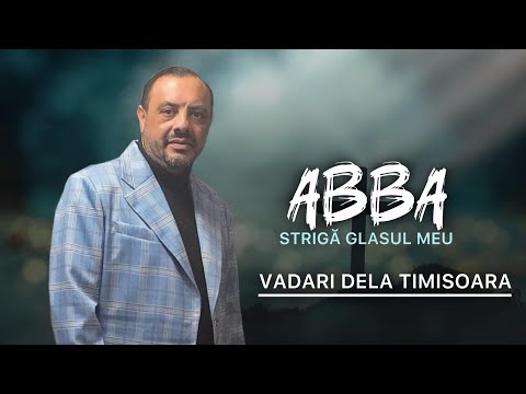 Vadari de la Timișoara - Abba Strigä glasul meu ( New 2025