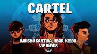 Download lagu Cartel - Whisnu Santika, hbrp, Keebo (VIP Remix) mp3