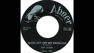 Dee Clark, Blues get off my shoulder, Single 1959