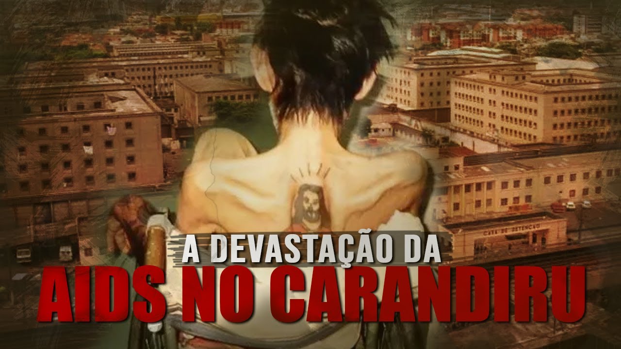 A DEVASTAÇÃO QUE A AIDS CAUSOU NO CARANDIRU