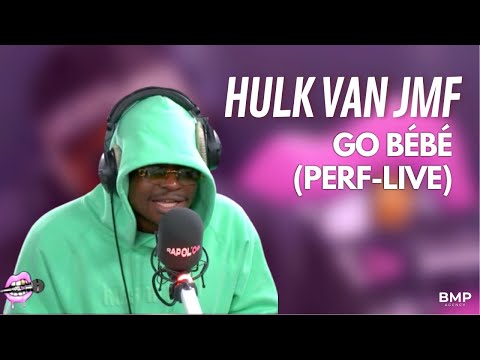 Hulk Van JMF - GO BEBE dans RAPOL'OG !!! [PERF]