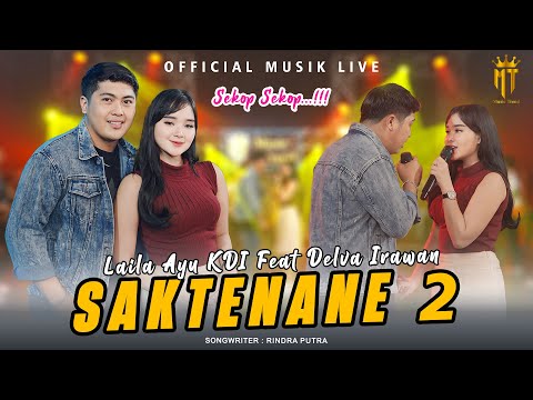 Saktenane 2 - Laila Ayu (KDI) Ft. Delva Irawan (Official Music Live)