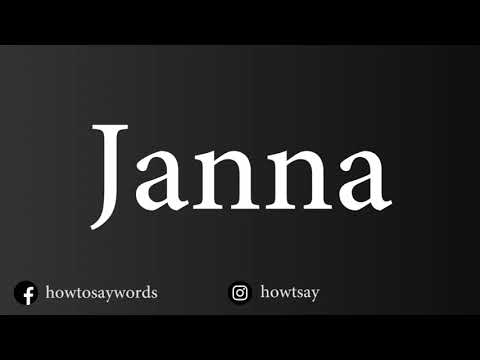 How To Pronounce Janna