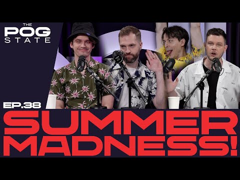 THE POG STATE I EP 38. - SUMMERTIME MADNESS
