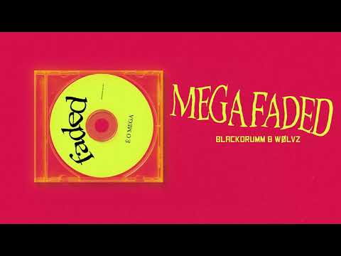 Blackdrumm, DJ WØLVZ - Mega Faded 👾