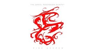 The Daniel Rosenboom Quintet - FIRE KEEPER Promo - 
