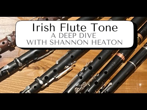 Irish Flute Tone - a deep dive with Shannon Heaton