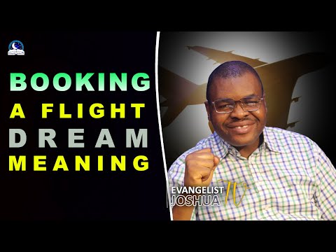 Booking A Flight Dream Meaning II Evangelist Joshua Interpretation