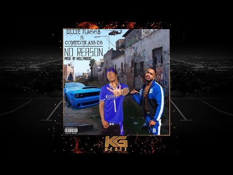 Blue Ragg$ ft. ComptonAssTG - No Reason [Prod. By Hollywood] [New 2019]