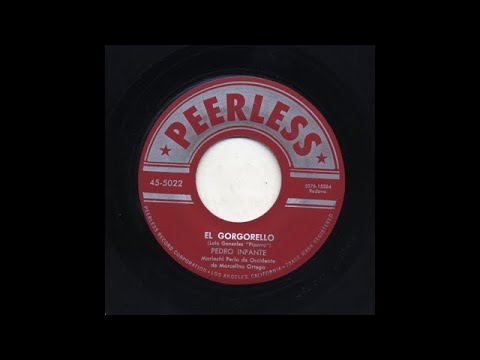 Pedro Infante - El Gorgorello - Peerless 5022