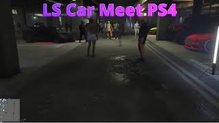 LS CAR MEET BUY & SELL MODDED CARS & MORE GTA 5 ONLINE *PS4* PULL UP