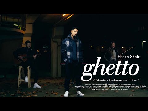 Hasan Shah - Ghetto (Akustisk)