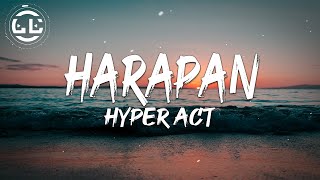 Hyper Act - Harapan (Lyrics)
