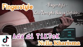 Download lagu Fingerstyle - NELLA KHARISMA - Kau Tercipta Bukan Untukku [Ratih Purwasih] ada di Tik Tok mp3