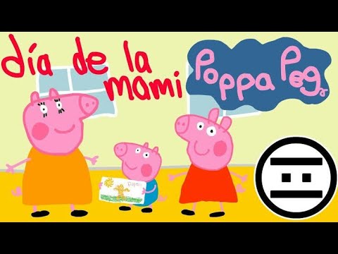 Poppa Peg 3 (Parodia) Día de la Madre