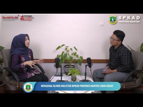    PODCAST BPKAD MENGENAL LEBIH DEKAT KLINIK HOLISTIK BPKAD BANTEN