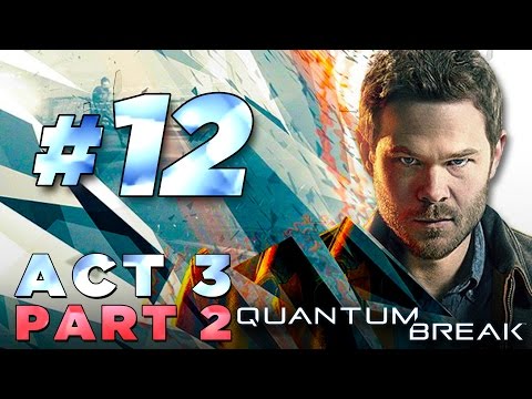 Quantum Break – Walkthrough Part 12 [Junction 3: Sofia Amaral/Martin Hatch] Xbox One Gameplay
