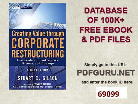 Creating Value Through Corporate Restructuring Case Studies in Bankruptcies, Buyouts, and Breakups