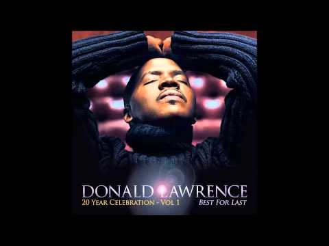 Donald Lawrence - Best For Last feat. Yolanda Adams and the Tri-City Singers (AUDIO ONLY)