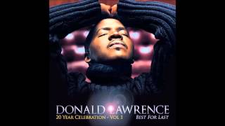 Donald Lawrence - Best For Last feat. Yolanda Adams and the Tri-City Singers (AUDIO ONLY)