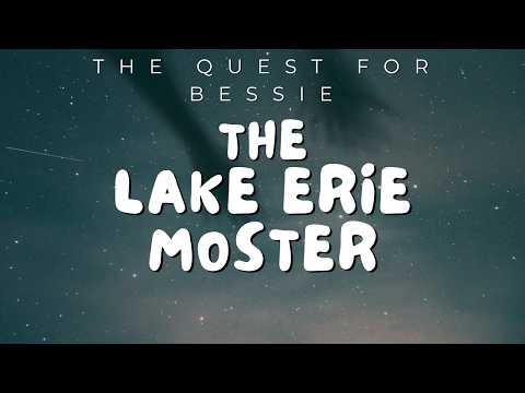 The Lake Erie Monster Latest Info (The Quest for Bessie Episode 2.)