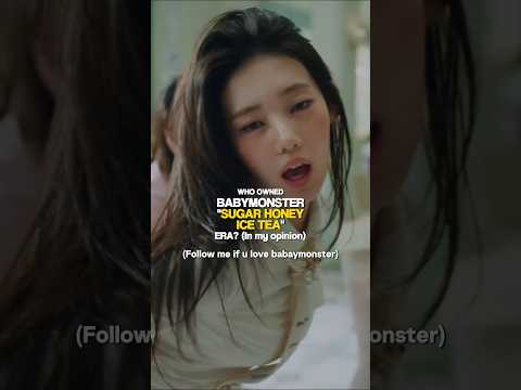 WHO OWNED BABYMONSTER 'SUGAR HONEY ICE TEA' ERA? #babymonster #sugarhoneyicetea #kpop #shorts