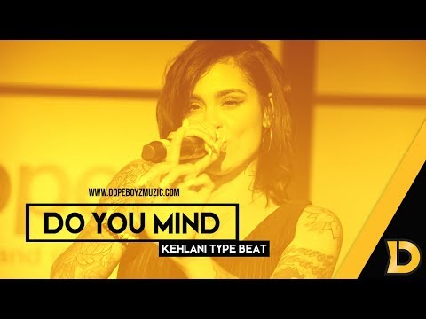 Kehlani Type Beat With Hook 2020 "DO YOU MIND" R&B Instrumental with Hook by DopeBoyzMuzic