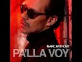 Pa'lla Voy - Marc Anthony