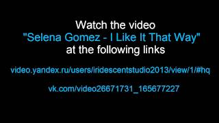 Selena Gomez - I Like It That Way (Iridiscent Studio)