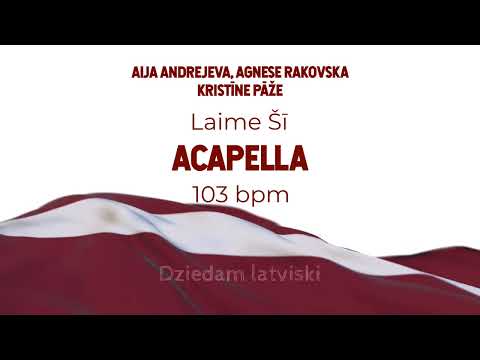 Aija Andrejeva, Agnese Rakovska, Kristīne Pāže - Laime Šī acapella