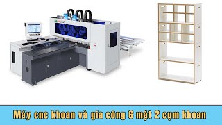 MÁY KHOAN CNC 6 MẶT 2 CỤM KHOAN | SIX SIDES - DOUBLE DRILL HEAD