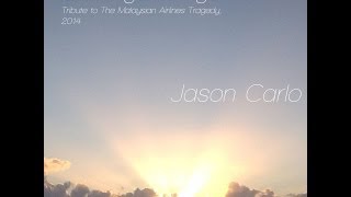 On Angel Wings - Jason Carlo - Malaysia Airlines MH370 Tribute Song