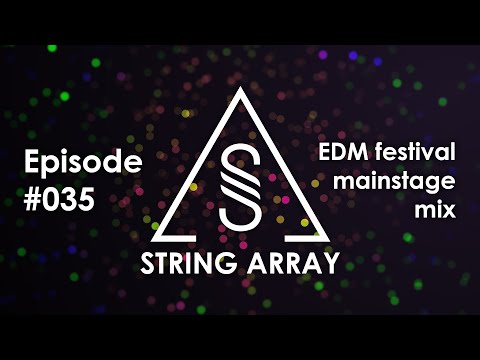 EDM Festival Mainstage Party Mix  | String Array 035