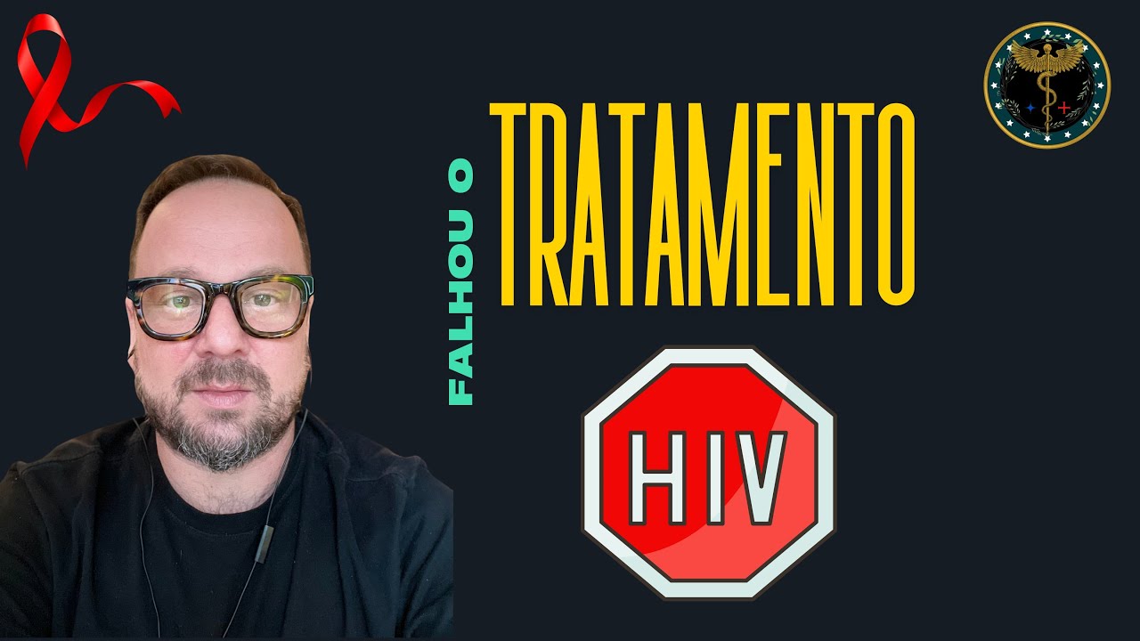 O que fazer quando falha o tratamento HIV (protocolo 2024)? Renato Cassol Médico Infectologista