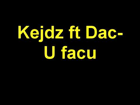 Kejdz ft. Dac-U facu