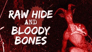 Raw Hide and Bloody Bones | Creepypasta