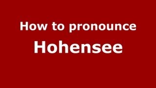 How to pronounce Hohensee