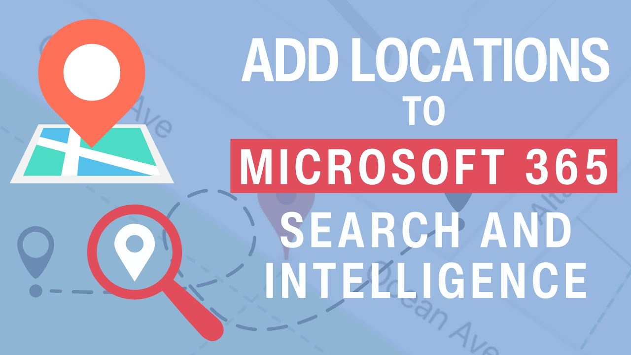 Microsoft 365 Search and Intelligence - Locations