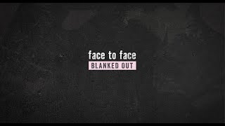 face to face - Blanked Out (Official Video)