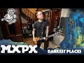 MxPx - Darkest Places (Between This World and the Next)