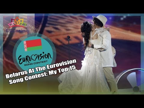 Belarus At The Eurovision Song Contest: My Top 15 | ESCosimo