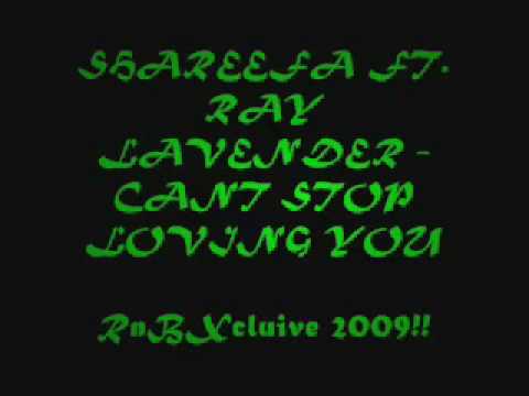 Shareefa ft Ray L "Can't Stop Loving You" (new hot exclusive song 2009)